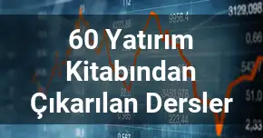 60 Yatırım Kitabından Çıkarılan Dersler