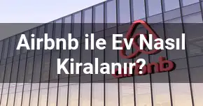 Kendi Evini Airbnb ile Nasıl Kiralarsın?