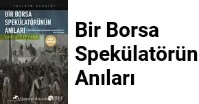 “Bir Borsa Spekülatörünün Anıları“ Kitap Özeti