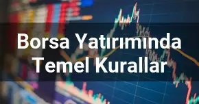 Borsa Yatırımında Temel Kurallar