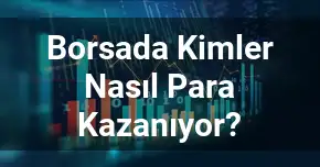 Borsada Kimler Nasıl Para Kazanıyor?