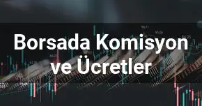 Borsada Komisyon ve Ücretler