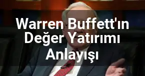 Warren Buffett'ın Değer Yatırımı Anlayışı